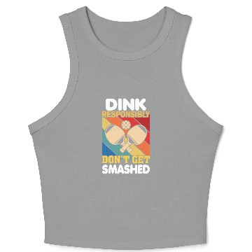 Discover Dink Responsibly Funny Slogan For Pickleball Playe Crop Tank Top
