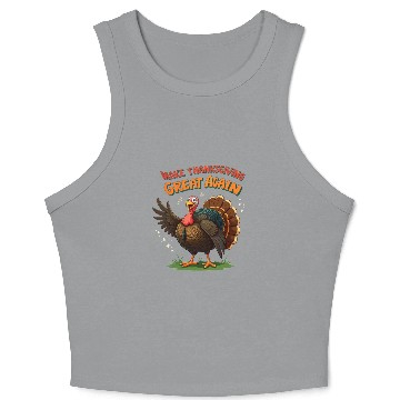 Discover make thanksgiving great again Crop Tank Top