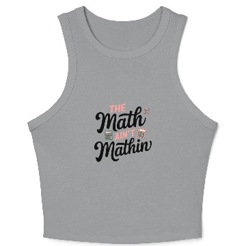 Discover Funny Math Ain't Mathin' Crop Tank Top