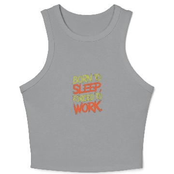 Discover Born To Sleep, Forced To Work Crop Tank Top