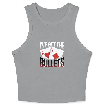 Discover Texas Hold'em I've Got The Bullets Poker Apparel Crop Tank Top