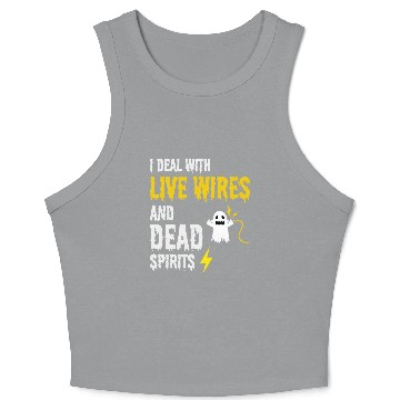 Discover Electrician Halloween Humor Live Wires Dead Ghost Crop Tank Top
