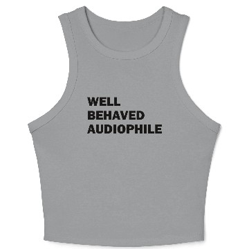 Discover Well Behaved Audiophile (black) Crop Tank Top