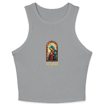 Discover Virgin Mary In Her Hands, We Trust Crop Tank Top