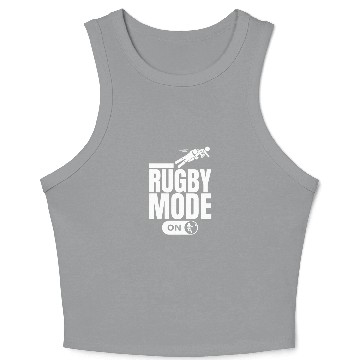 Discover Rugby Mode On Funny Rugby Player Crop Tank Top