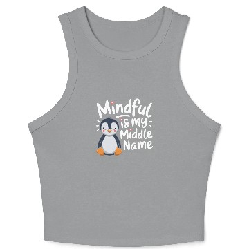 Discover Mindfulness Is My Middle Name Penguin Crop Tank Top
