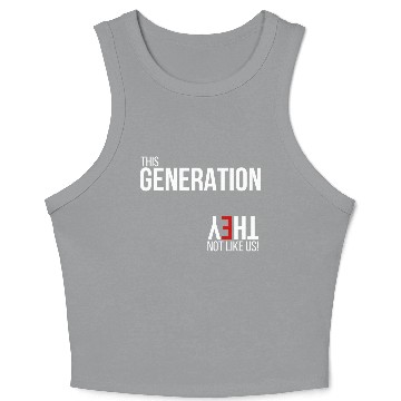 Discover This generation, they not like us Crop Tank Top