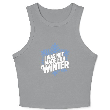 Discover I was not made for winter vector 2 colors Crop Tank Top