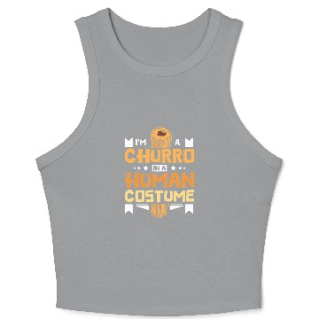 Discover I'm a Churro in a human costume Crop Tank Top
