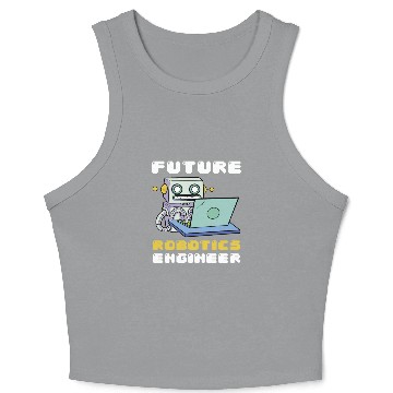 Discover Future Robotics Engineer Laptop Robot Crop Tank Top