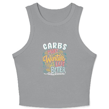Discover Carbs Make Winter A Lot Better Fun Typography Crop Tank Top