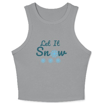 Discover Let It Snow. Winter Aesthetics Crop Tank Top