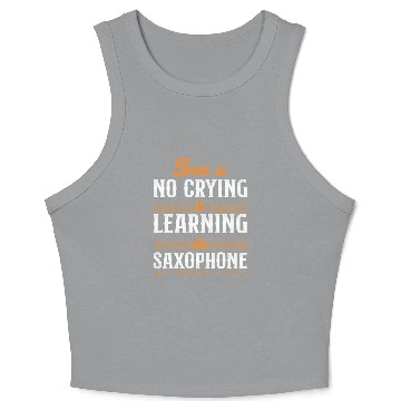 Discover Saxophone There Is No Crying In Crop Tank Top