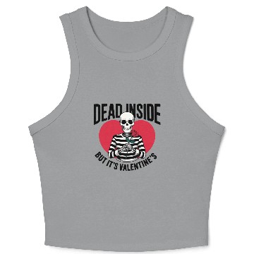 Discover Dead Inside But It's Valentine's | Funny Valentine Crop Tank Top