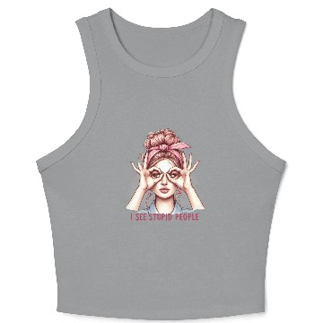 Discover I See Stupid People Crop Tank Top