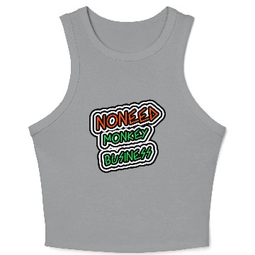 Discover NO NEED MONKEY BUSINESS Crop Tank Top