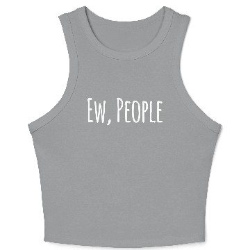 Discover Funny Ew People Crop Tank Top