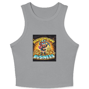 Discover Mining My Own Business Female Crop Tank Top