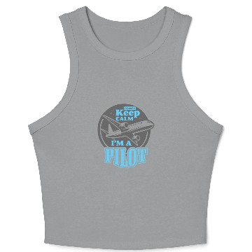 Discover I Can’t Keep Calm; I’m a Pilot! Crop Tank Top