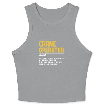 Discover Crane Operator Definition Funny Design Crop Tank Top