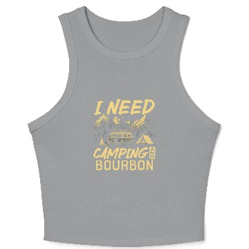 Discover I Need Camping And Bourbon Crop Tank Top