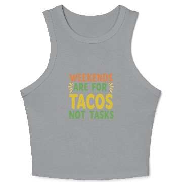 Discover Weekends are for tacos not tasks Crop Tank Top