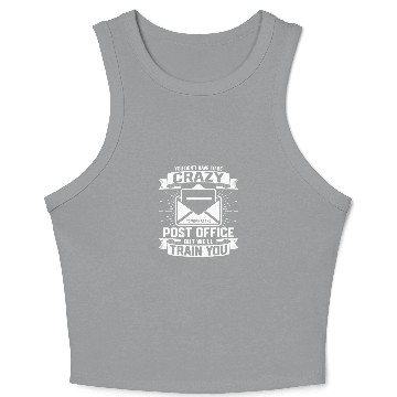 Discover You Don't Have To Be Crazy Mailman Postal Worker Crop Tank Top