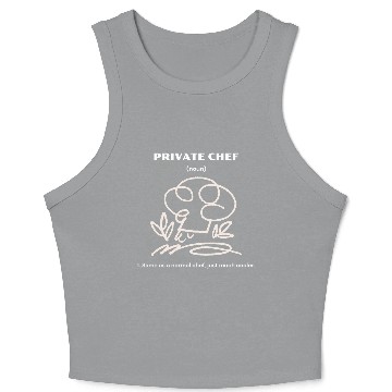Discover Private Chef | Same as a normal chef, just cooler. Crop Tank Top