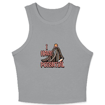 Discover STEM Teacher I Have Potential Engineering Educator Crop Tank Top