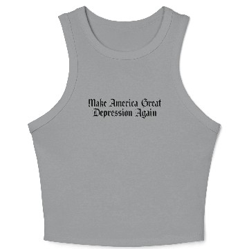 Discover Make America Great Depression Again Crop Tank Top