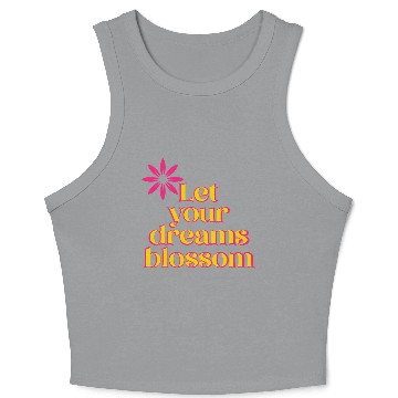 Discover Let your dreams blossom - your statement Crop Tank Top