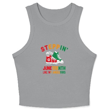 Discover Steppin' Into Juneteenth Like My Ancestors Crop Tank Top