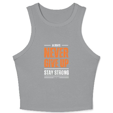 Discover Never Give Up, Stay Strong Crop Tank Top