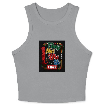 Discover Juneteenth They Not Like Us 1865 Crop Tank Top