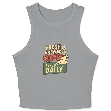 Discover Fresh Brewed Coffee Daily Design Crop Tank Top