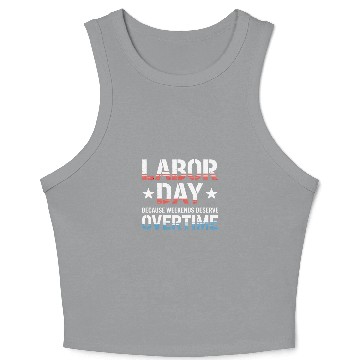 Discover Because Weekends Deserve Overtime Labor Day Crop Tank Top
