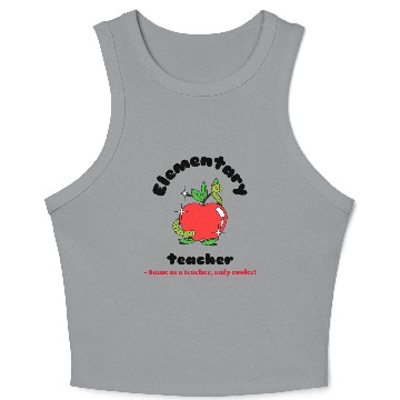 Discover Elementary teacher same as a teacher only cooler! Crop Tank Top