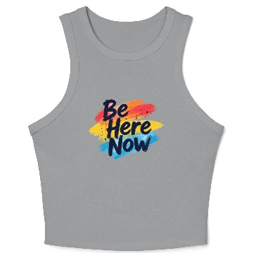 Discover Be Here Now Mindfulness Inspirational Crop Tank Top
