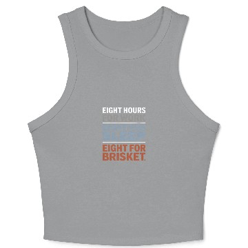 Discover Eight Hours for Work Eight for Brisket Labor Day Crop Tank Top
