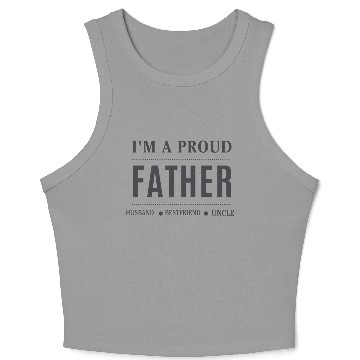 Discover "I'm a Proud Father" – Bold Statement Design Crop Tank Top