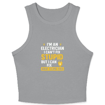 Discover Electrician Can’t Fix Stupid Crop Tank Top