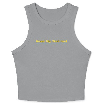 Discover Inspirational Dream Big Work Hard Typography Crop Tank Top