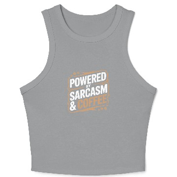Discover Powered By Sarcasm And Coffee Humorous Design for Crop Tank Top