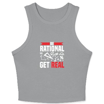 Discover Mathematician Math Teacher Be Rational Get Real Crop Tank Top