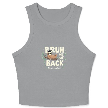 Discover Bruh We Back Again Teachers Sloth School Crop Tank Top