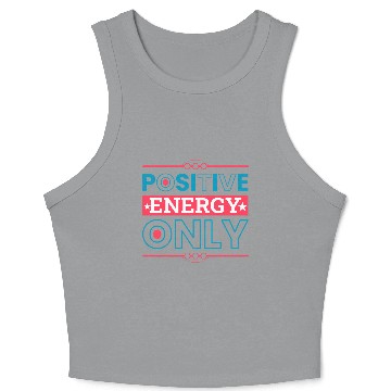 Discover Positive Energy Only Typography Design Crop Tank Top