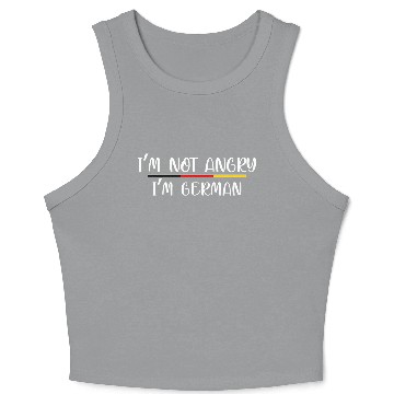 Discover im not angry im german Crop Tank Top