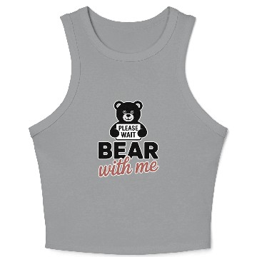 Discover Bear With Me Funny Pun Teddy Bear Crop Tank Top