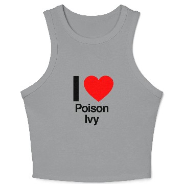 Discover i love poison ivy Crop Tank Top