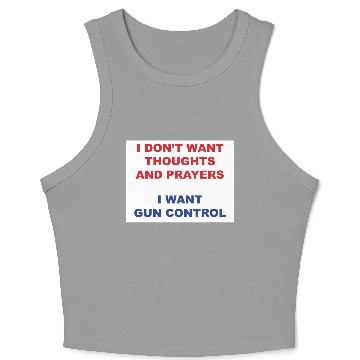 Discover I don't want your thoughts and prayers Crop Tank Top